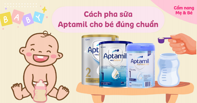 Hướng dẫn trực quan các bước pha sữa Aptamil cho trẻ sơ sinh đúng cách và đảm bảo vệ sinh